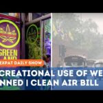 Recreational use of weed banned | Clean air bill | Thai Expat Daily Show