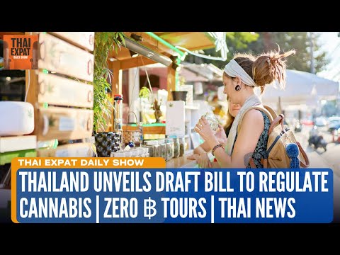 Thailand Unveils Draft Bill to Regulate Cannabis | Zero ฿ Tours | Thai News