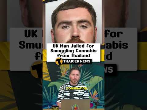 UK Man Jailed for Smuggling Cannabis from Thailand #Thailand #ThailandNews