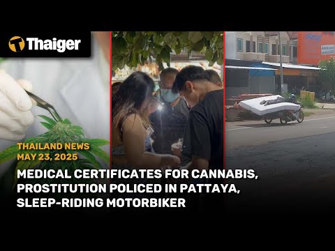 Thailand News: Cannabis Rules, Pattaya Prostitution Raids, Sleep-riding Biker