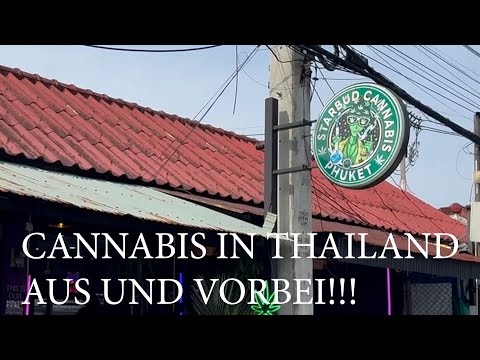 AUS UND VORBEI CANNABIS in THAILAND wieder Illegal!