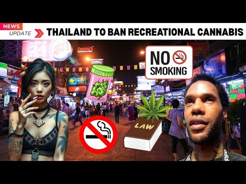 THAILAND moves to make recreational cannabis ILLEGAL again