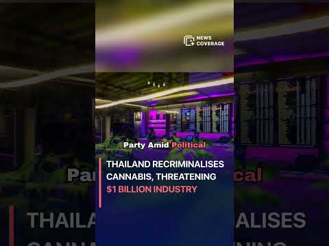 Thailand Recriminalises Cannabis, Threatening $1 Billion Industry #worldnews #news