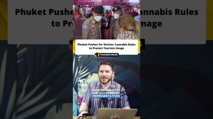 Phuket Pushes for Stricter Cannabis Rules to Protect Tourism Image