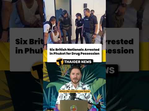 Six British Nationals Arrested in Phuket for Drug Possession