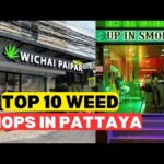 Top 10 Weed Shop In Pattaya: Thailand