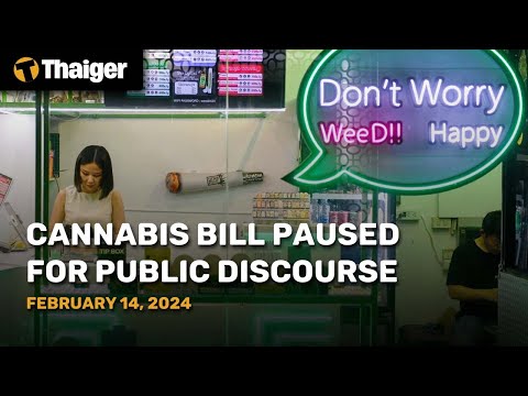 Thailand News Feb. 14: Cannabis bill paused for public discourse