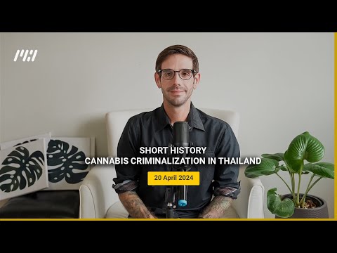 4/20 Short History: Marijuana Criminalization in Thailand