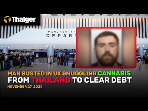 Thailand News : UK Man Jailed for Smuggling Cannabis from Thailand