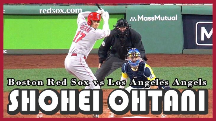 【エンゼルス 大谷翔平】4月15日 打席全球＆ハイライト_レッドソックス戦_Shohei Ohtani_Red Sox vs Angels