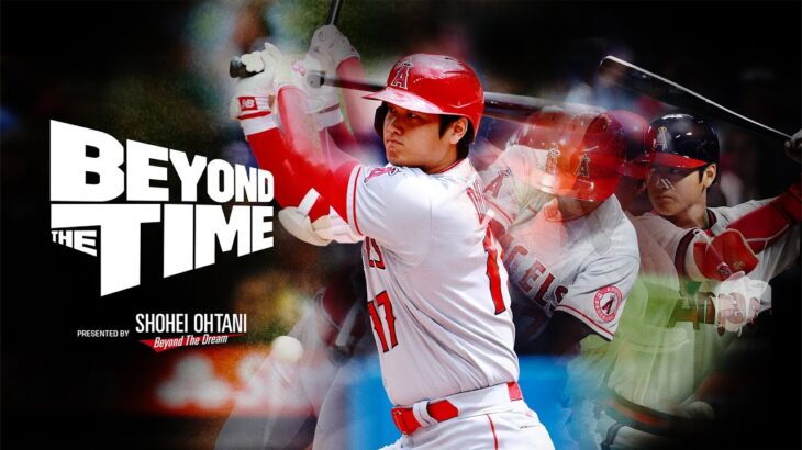 ア・リーグMVP 大谷翔平を長谷川＆岩村らが徹底分析！｜『BEYOND THE TIME presented by “Shohei Ohtani – Beyond the Dream”』本編特別公開