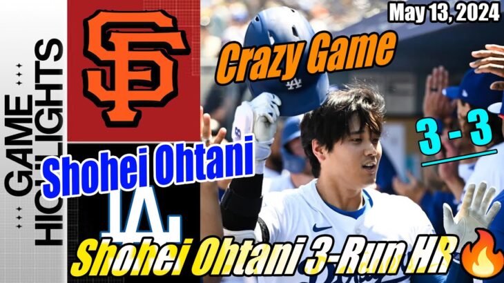 Los Angeles Dodgers vs SF Giants Game Highlights May 13, 2024 | Crazy Game – Shohei Ohtani 3 Run HR