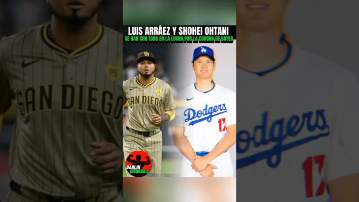 LUIS ARRÁEZ Y SHOHEI OHTANI SE DAN CON TODO POR LA CORONA DE BATEO #parte2 #youtubeshorts #mlb