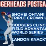 DodgerHeads Postgame: Shohei Ohtani triple crown; Dodgers clinch World Series home-field advantage