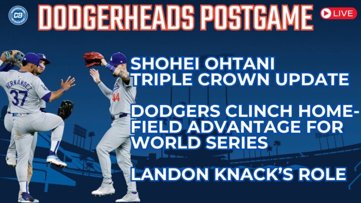 DodgerHeads Postgame: Shohei Ohtani triple crown; Dodgers clinch World Series home-field advantage