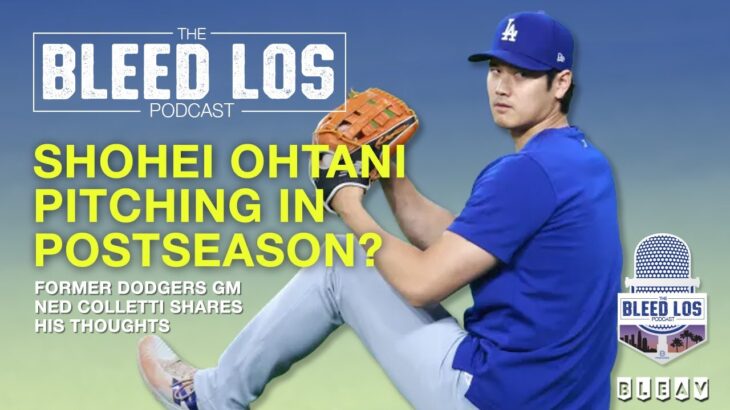 Dodgers Former GM Ned Colletti discusses Shohei Ohtani’s season, will he pitch in Postseason?