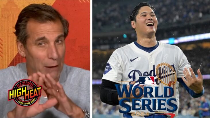 HIGH HEAT | “Shohei Ohtani is a candidate for this year’s champ” – Mad Dog on Dodgers vs Yankees