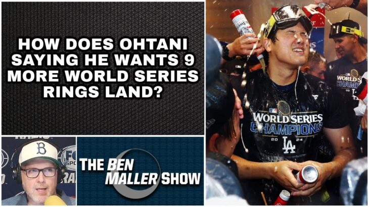 How Does Ohtani Saying He Wants 9 More Rings Land? l BEN MALLER SHOW