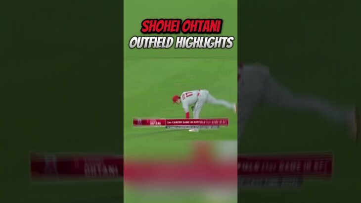 Shohei Ohtani OUTFIELD HIGHLIGHTS 🧢🧢🧢🙌🙌🙌🥶🥶🥶