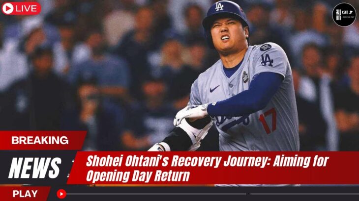 Shohei Ohtani’s Recovery Journey: Aiming for Opening Day Return