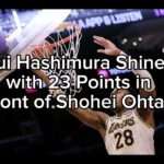 Rui Hashimura Shines with 23 Points in Front of Shohei Ohtani