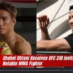 Shohei Ohtani Receives UFC 310 Invitation from Notable MMA Fighter