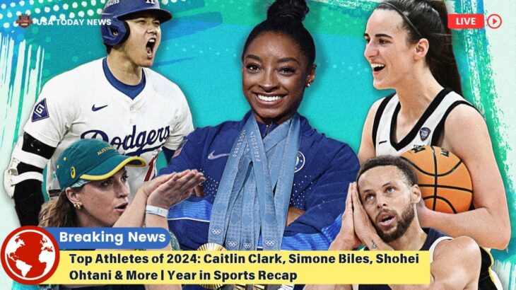 Top Athletes of 2024: Caitlin Clark, Simone Biles, Shohei Ohtani & More | Year in Sports Recap