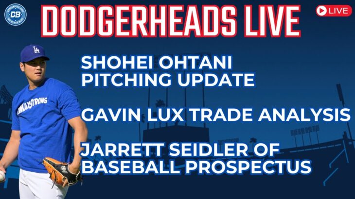 DodgerHeads Live: Shohei Ohtani’s pitching plan, did Dodgers get enough in Gavin Lux trade?