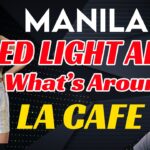 2024年 Exploring Surroundings of LA Cafe in Manila | Red Light Area