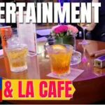 2024年 LA Cafe & Entertainment city | Malate Nightlife & Philippines lifestyle