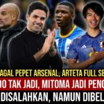 Caicedo tak jadi, Mitoma diincar🤔Man City kalah, Arsenal nyaman dipucuk😂Jorginho disalahkan😱ARSENAL