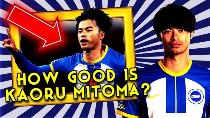 HOW GOOD IS KAORU MITOMA ?!?!  WHAT MAKES HIM DIFFERENT !?!?