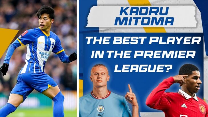 Is Kaoru Mitoma The BEST Player In The Premier League?