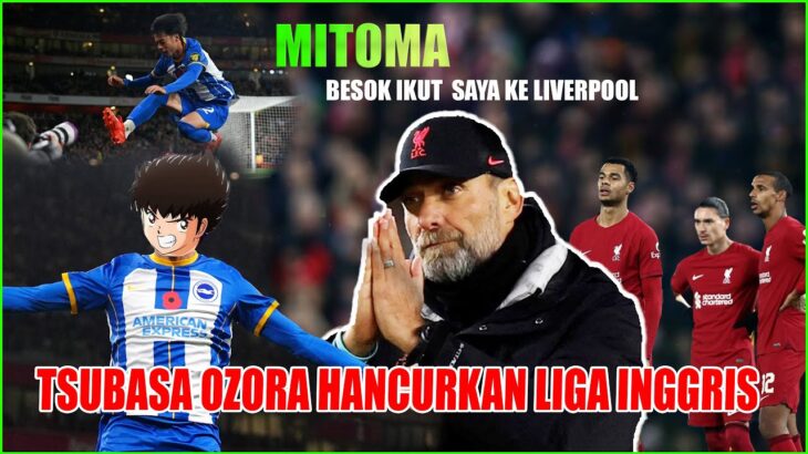 MITOMA SI TSUBASA OZORA HANCURKAN LIGA INGGRIS