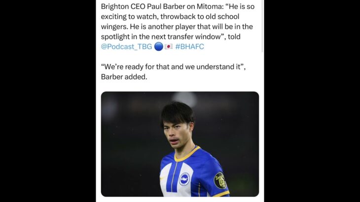 Brighton CEO Paul Barber on Mitoma: “He is so exciting to watch, throwback to old school wingers