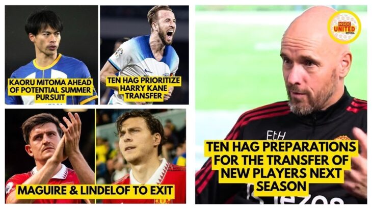 CONFIRMED❗Ten Hag Plan Transfer Next Season✅Maguire&Lindelof to Exits😱Mitoma New Target😍Man Utd News