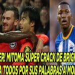 DE NO CREER! MITOMA SÚPER CRACK DE BRIGHTON HACE EMOCIONAR A TODOS POR SUS PALABRAS A MOISÉS CAICEDO