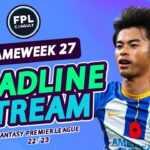 FPL DGW27 DEADLINE STREAM – Captain Mitoma or Toney? | LIVE Q&A