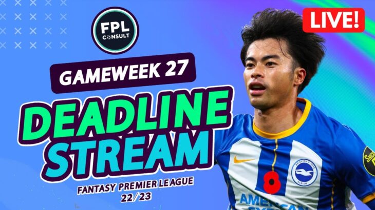 FPL DGW27 DEADLINE STREAM – Captain Mitoma or Toney? | LIVE Q&A