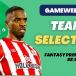 FPL DOUBLE GAMEWEEK 27 TEAM SELECTION – CAPTAIN MITOMA OR TONEY?