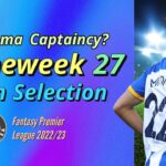FPL GAMEWEEK 27 TEAM SELECTION | MITOMA CAPTAINCY!? | Fantasy Premier League 2022/23