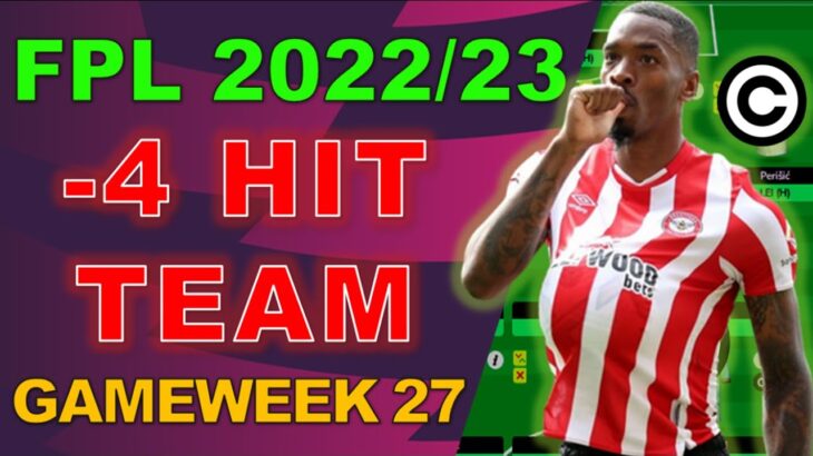 FPL GW27 -4 HIT TEAM SELECTION – MacAllister/Toney/Mitoma Captain?! Fantasy Premier League 2022/23