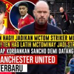 IDE GILA TEN HAG ✅ TEN HAG MAINKAN MCTOMMINAY STRIKER🤝 MU BARTER MITOMA DENGAN SANCHO🔴Berita MU