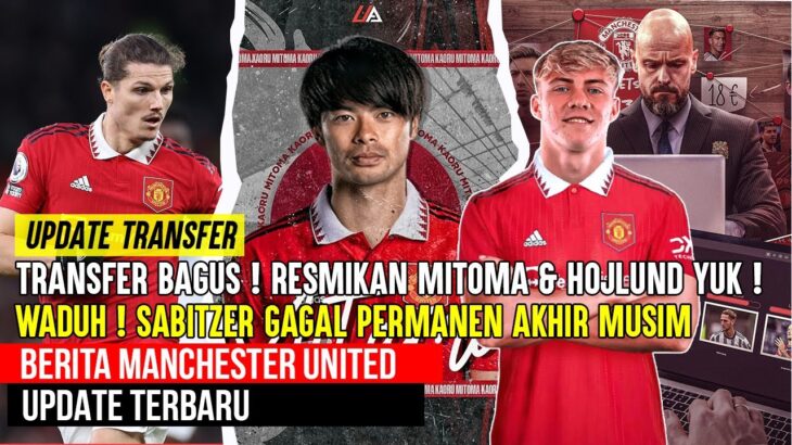 KEJUTAN TRANSFER ❗MU DATANGKAN MITOMA & HOJLUND🔜SABITZER GAGAL PERMANEN 😱 BERITA MU 🔴