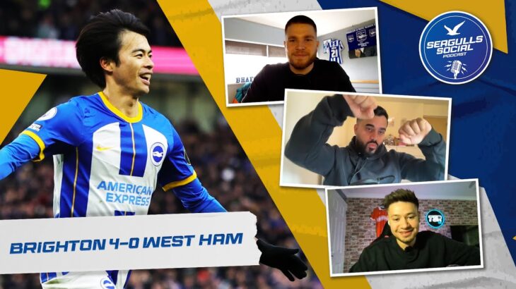 Kaoru Mitoma Has Steele Got It! | Brighton 4-0 West Ham | SEAGULLS SOCIAL – S3 – EP.30