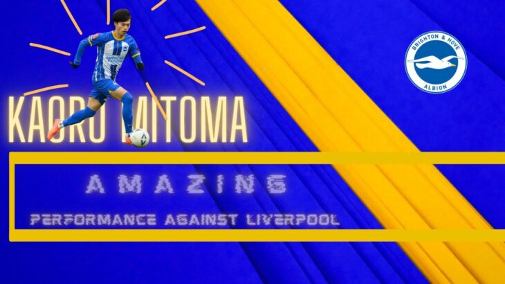 Kaoru Mitoma vs Liverpool | Amazing Performance