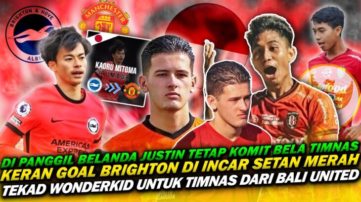 Komitmen Justin Hubner pada Timnas🧐Karou Mitoma Pindah Ke MU😱Tekad Made Tito di Piala Dunia U-20✅