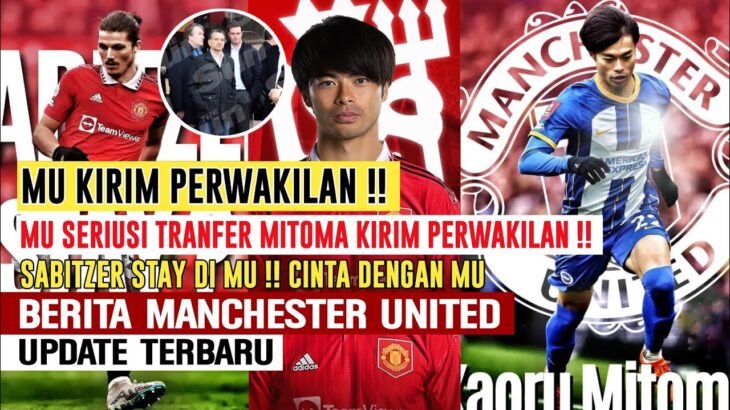 MU KIRIM PERWAKILAN❗️MU Seriusi Tranfer Mitoma📝Sabitzer Stay Di MU🤝Cinta Dengan Manchester😍