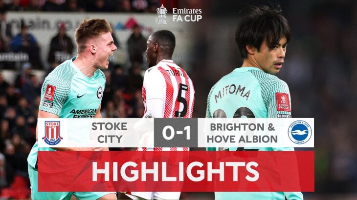 Mitoma & Ferguson Link Up Sends Brighton Through | Stoke City 0-1 Brighton | Emirates FA Cup 2022-23