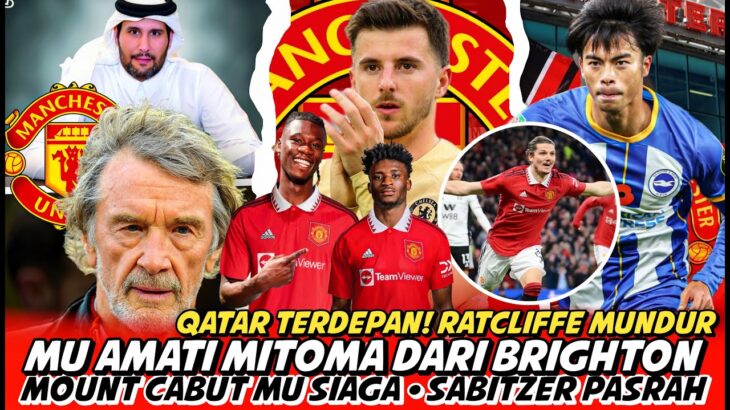 TERDEPAN❗SHEIKH JASSIM SIAPKAN TAWARAN KE2🔥RATCHLIFFE MUNDUR🔴AMATI MITOMA🔴SABITZER PASRAH🔴MOUNT OTW